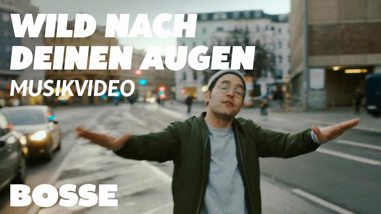 Bosse - Wild nach Deinen Augen (Official Video)