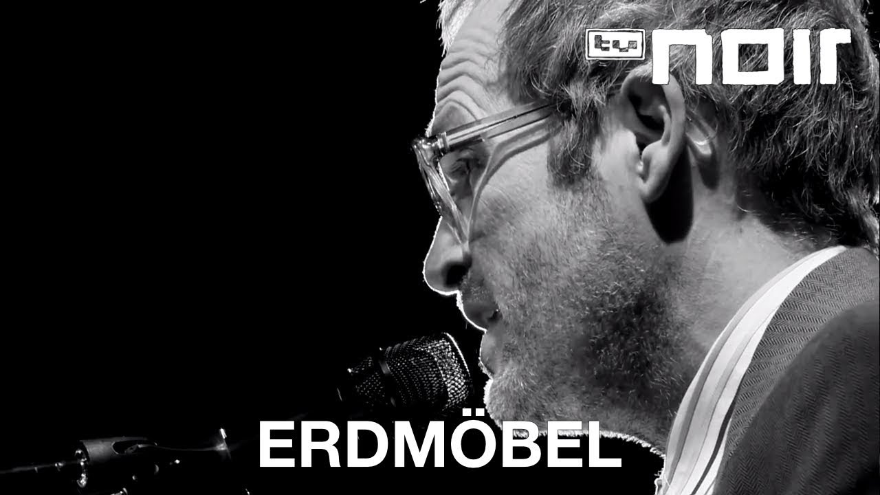Erdmöbel - Anfangs Schwester heißt Ende (live bei TV Noir)