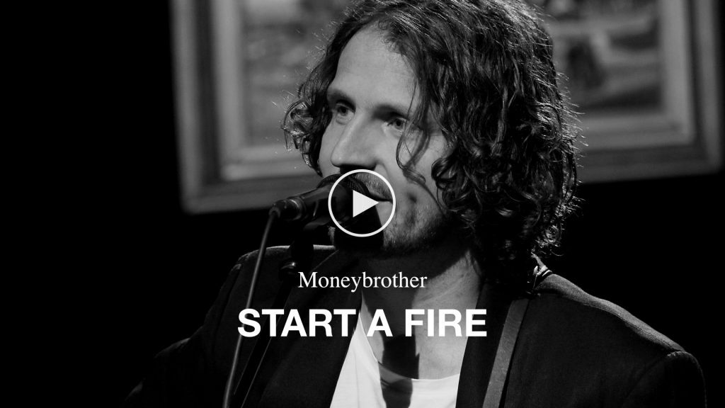 Moneybrother – Start A Fire