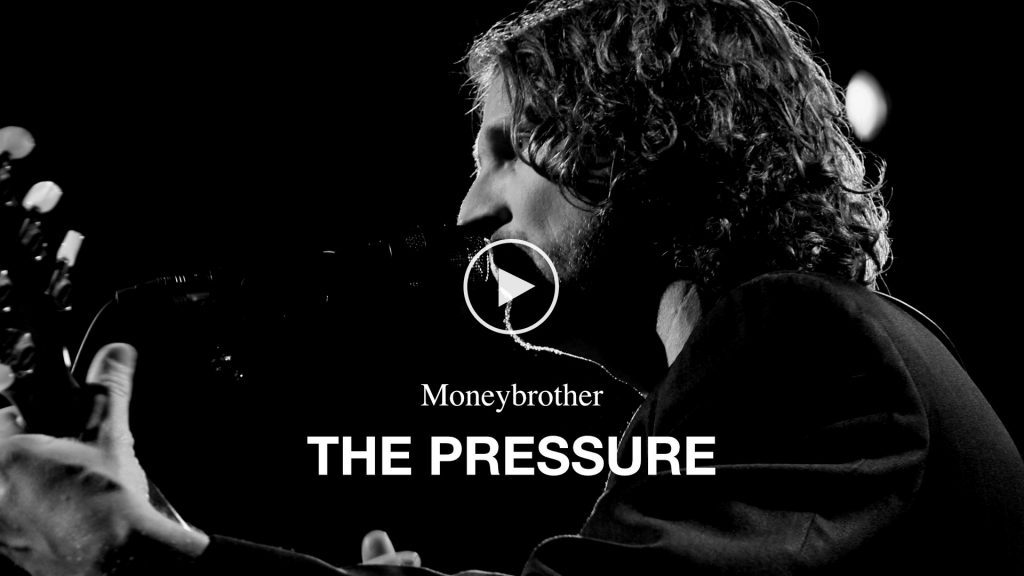 Moneybrother – The Pressure