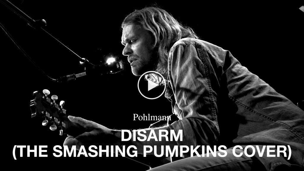 Pohlmann – Disarm (The Smashing Pumpkins Cover)