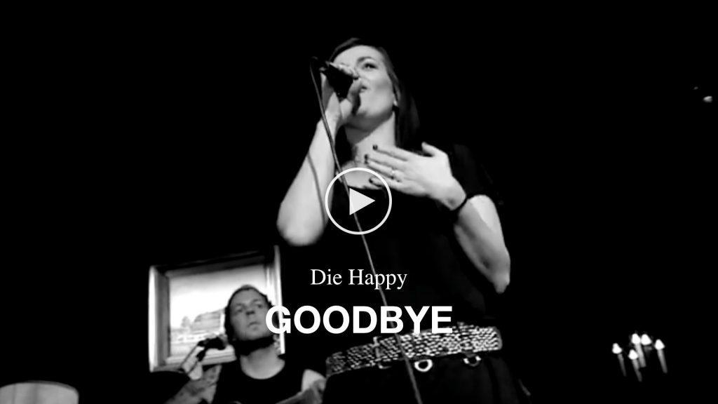 Die Happy – Goodbye