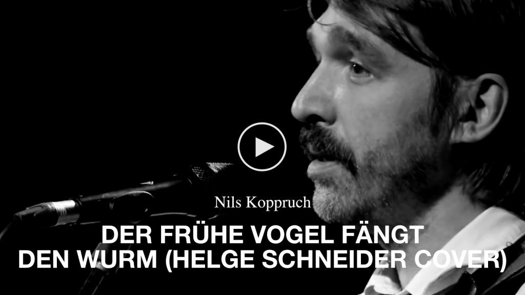 Nils Koppruch – Der frühe Vogel fängt den Wurm (Helge Schneider Cover)