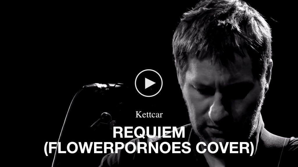 Kettcar – Requiem (Flowerpornoes Cover)