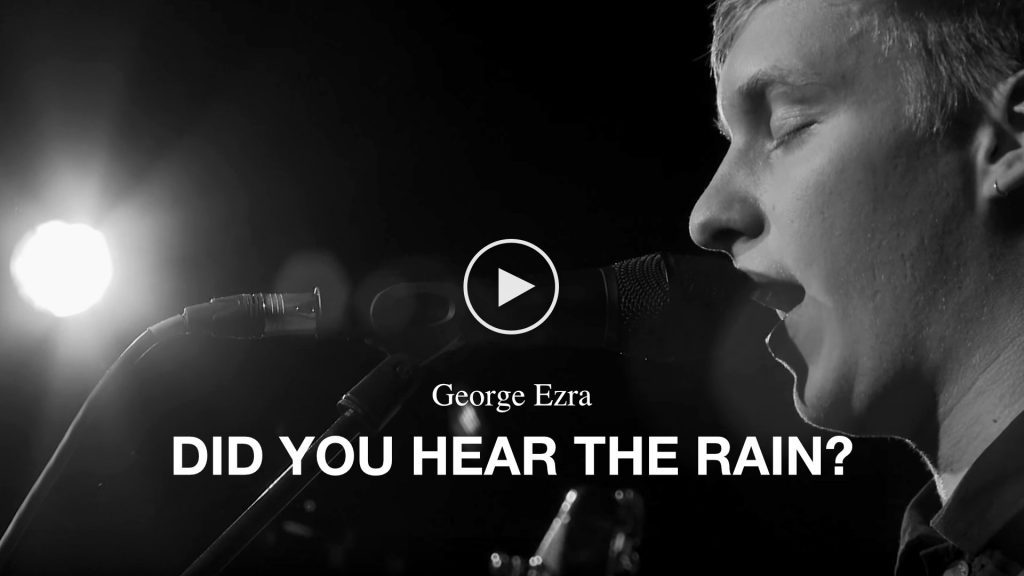 George Ezra – Did You Hear The Rain?