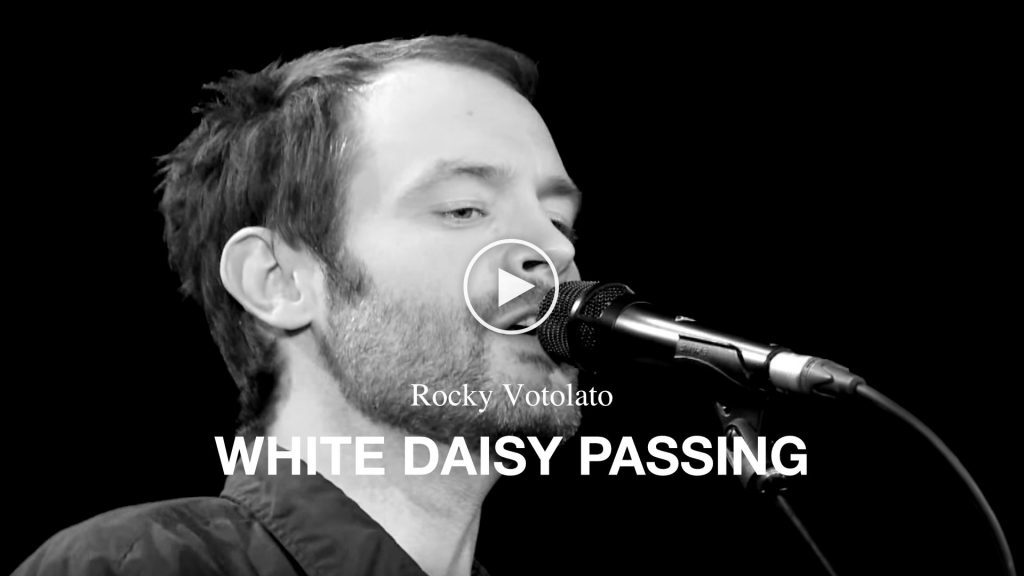 Rocky Votolato – White Daisy Passing