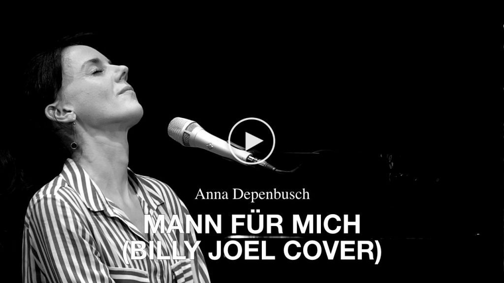 Anna Depenbusch – Mann für mich (Billy Joel Cover)