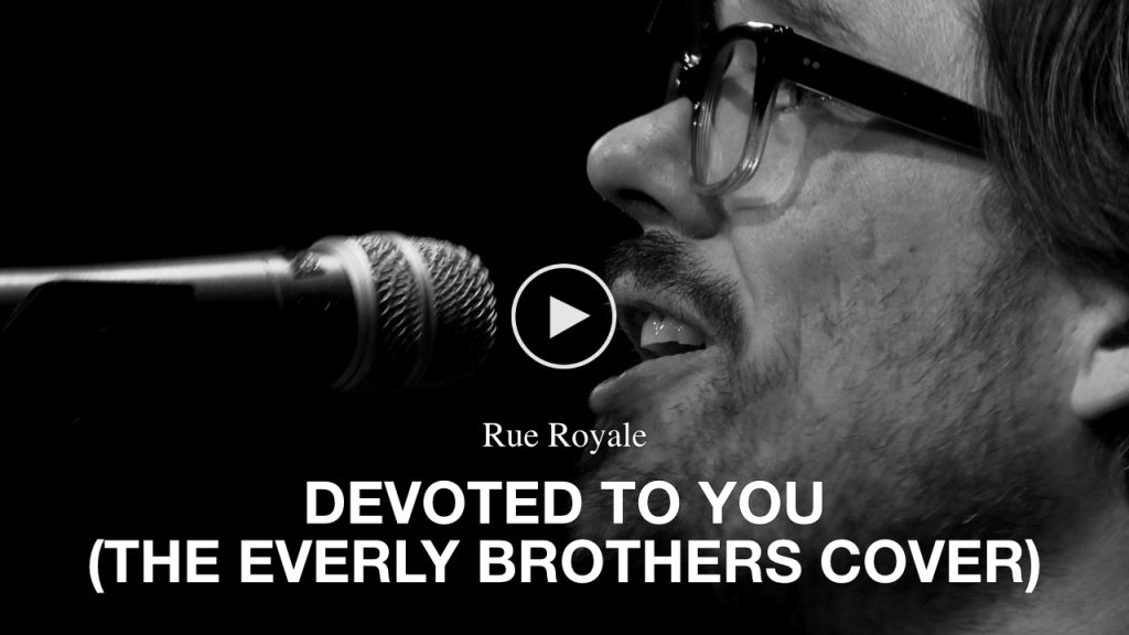 Rue Royale – Devoted To You (The Everly Brothers Cover)