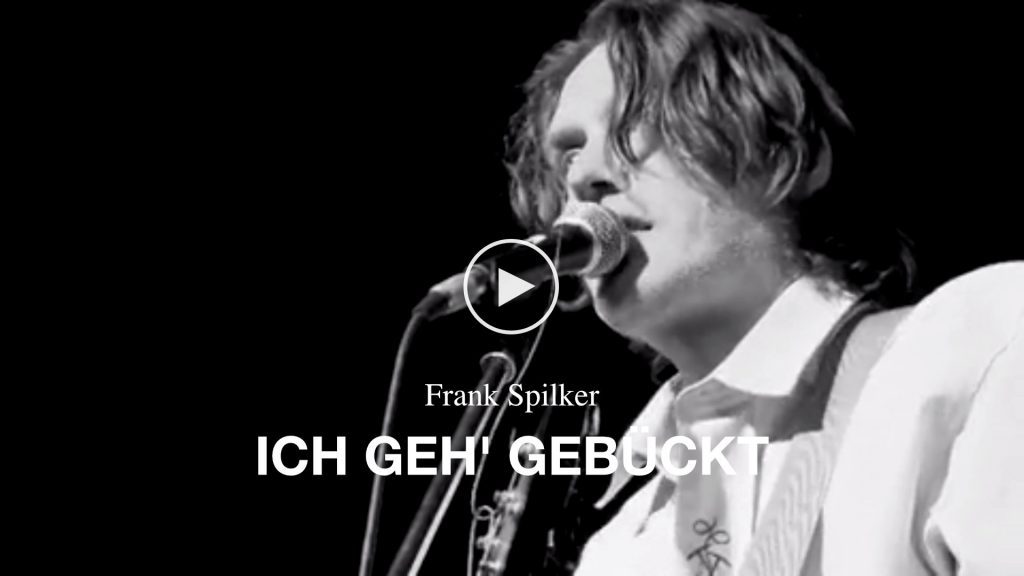 Frank Spilker – Ich geh’ gebückt