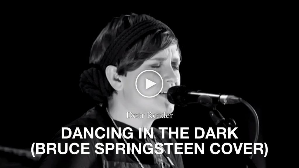 Dear Reader – Dancing In The Dark (Bruce Springsteen Cover)