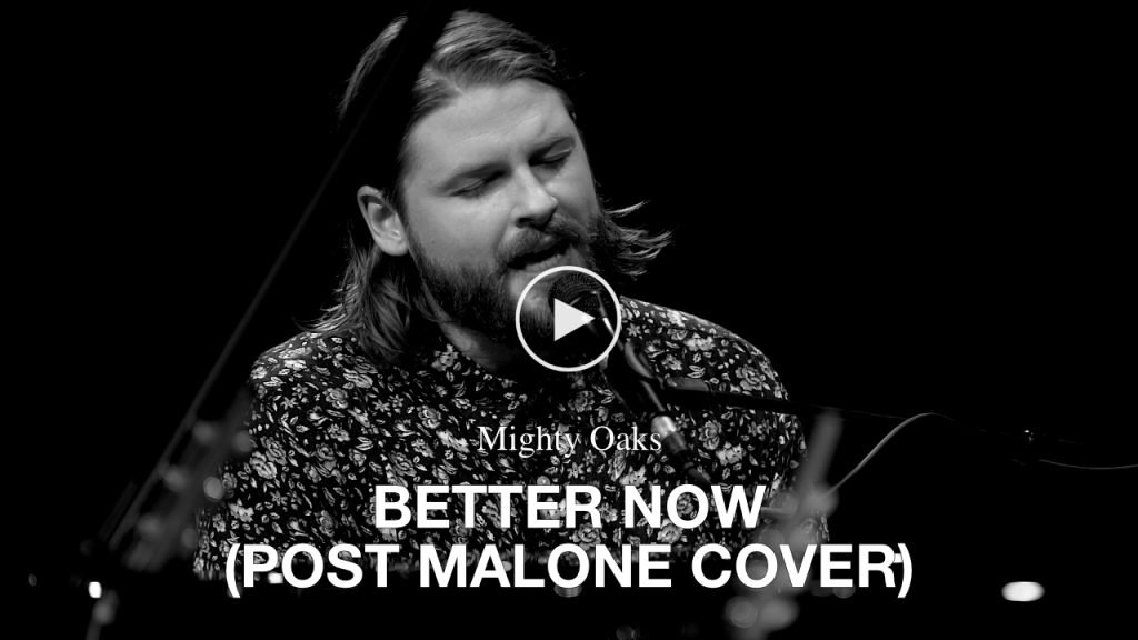 Mighty Oaks – Better Now (Post Malone Cover)