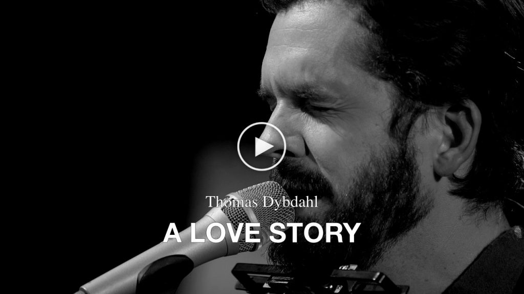Thomas Dybdahl – A Love Story
