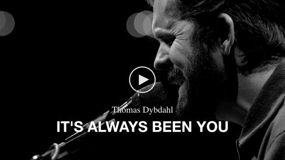 Thomas Dybdahl – It’s Always Been You