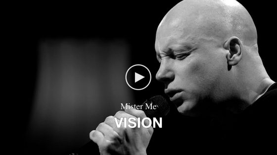 Mister Me – Vision