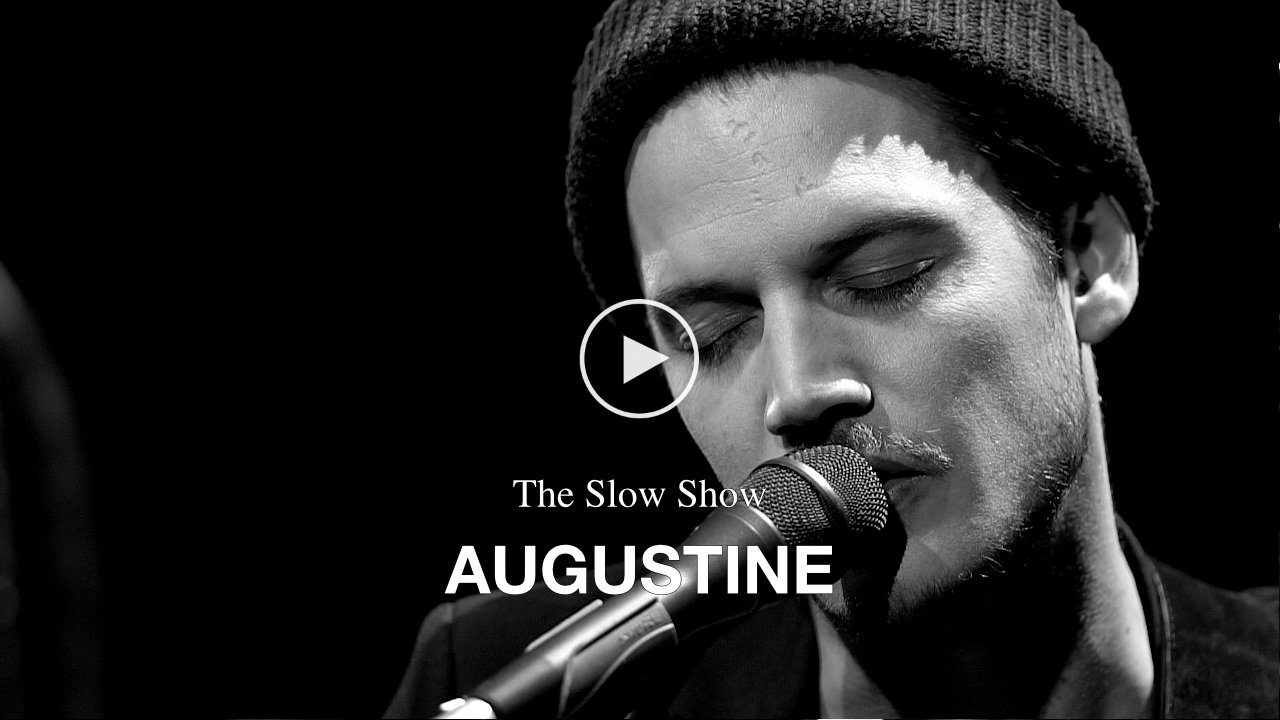 The Slow Show – Augustine
