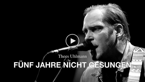 Thees Uhlmann – Fünf Jahre nicht gesungen