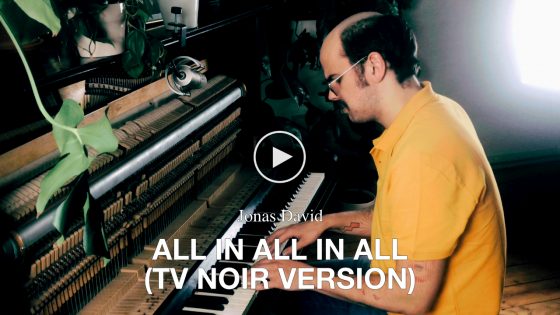 Jonas David – All In All In All (TV Noir Version)